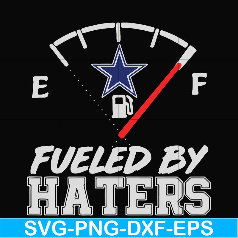NFL0000123-Cowboys fueled by haters, svg, png, dxf, eps file NFL0000123.jpg