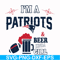 NFL0000160-I'm a Patriots & beer kinda girl, svg, png, dxf, eps file NFL0000160.jpg