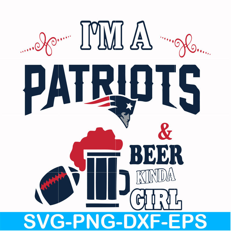 NFL0000160-I'm a Patriots & beer kinda girl, svg, png, dxf, eps file NFL0000160.jpg