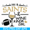 NFL000085-I'm a Saints & wine kinda girl, svg, png, dxf, eps file NFL000085.jpg