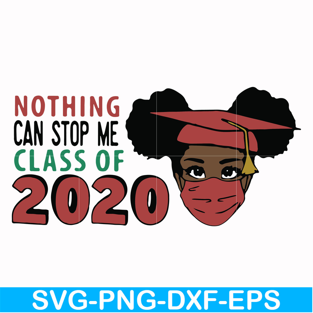 OTH0005-nothing can stop me class of 2020 svg, png, dxf, eps digital file OTH0005.jpg