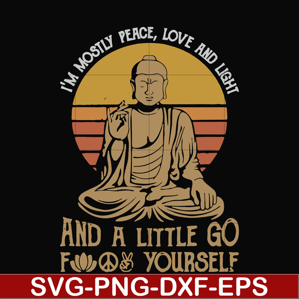 FN000186-I'm mostly peace love and light and a little go fuck yourself svg, png, dxf, eps file FN000186.jpg