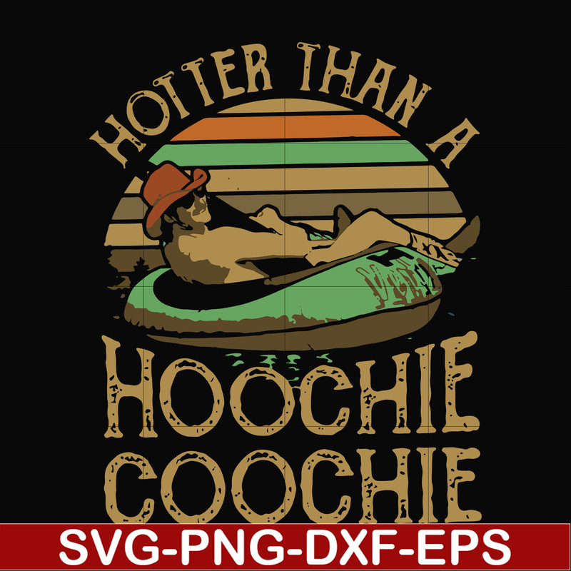 FN000200-Hotter than a hoochie coochie svg, png, dxf, eps file FN000200.jpg