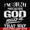 FN000202-I'm blunt because God rolled me that way svg, png, dxf, eps file FN000202.jpg