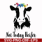 FN000234-Not today Heifer svg, png, dxf, eps file FN000234.jpg