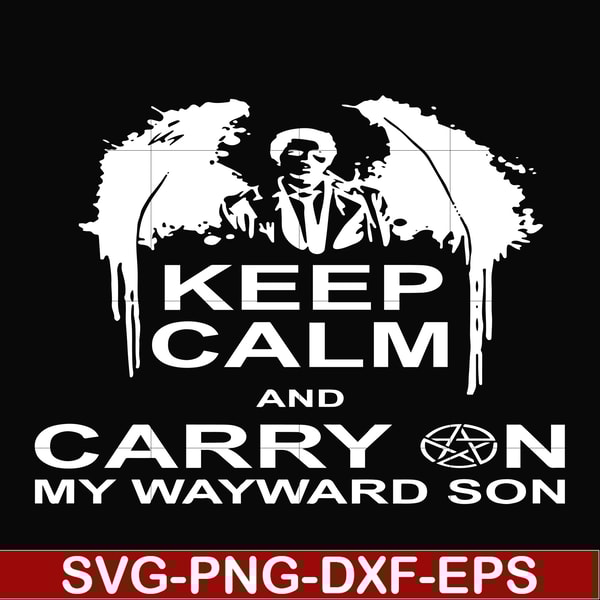 FN000261-Keep calm and carry on my wayward son svg, png, dxf, eps file FN000261.jpg