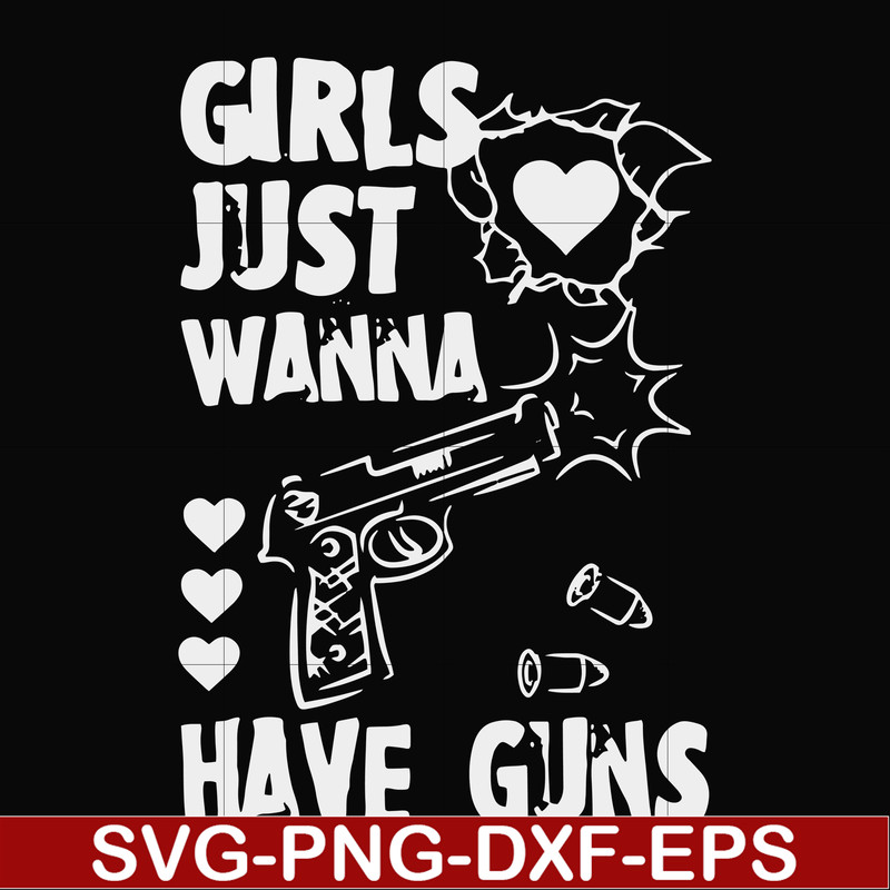 FN000310-Girl just wanna have guns svg, png, dxf, eps file FN000310.jpg