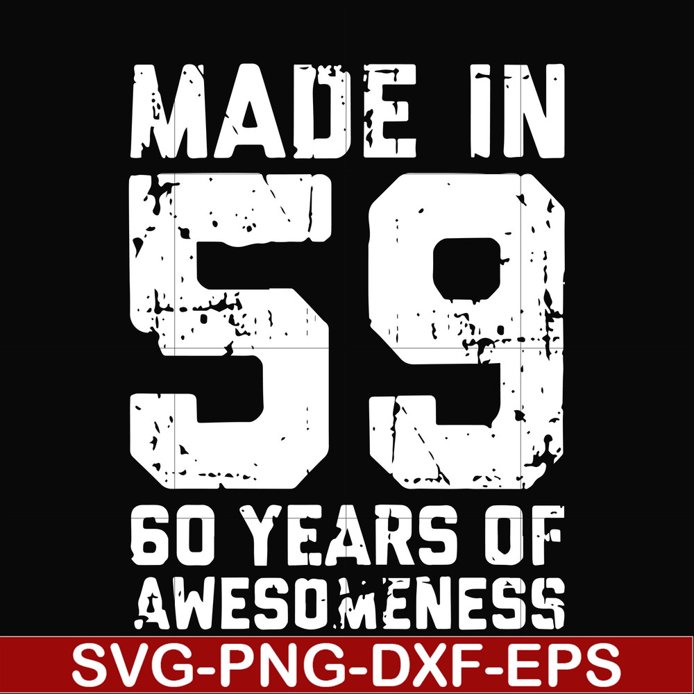 FN00041-Made in 59 60 years of awesomeness svg, png, dxf, eps file FN00041.jpg