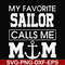 FN000564-My favorite sailor calls me mom svg, png, dxf, eps file FN000564.jpg