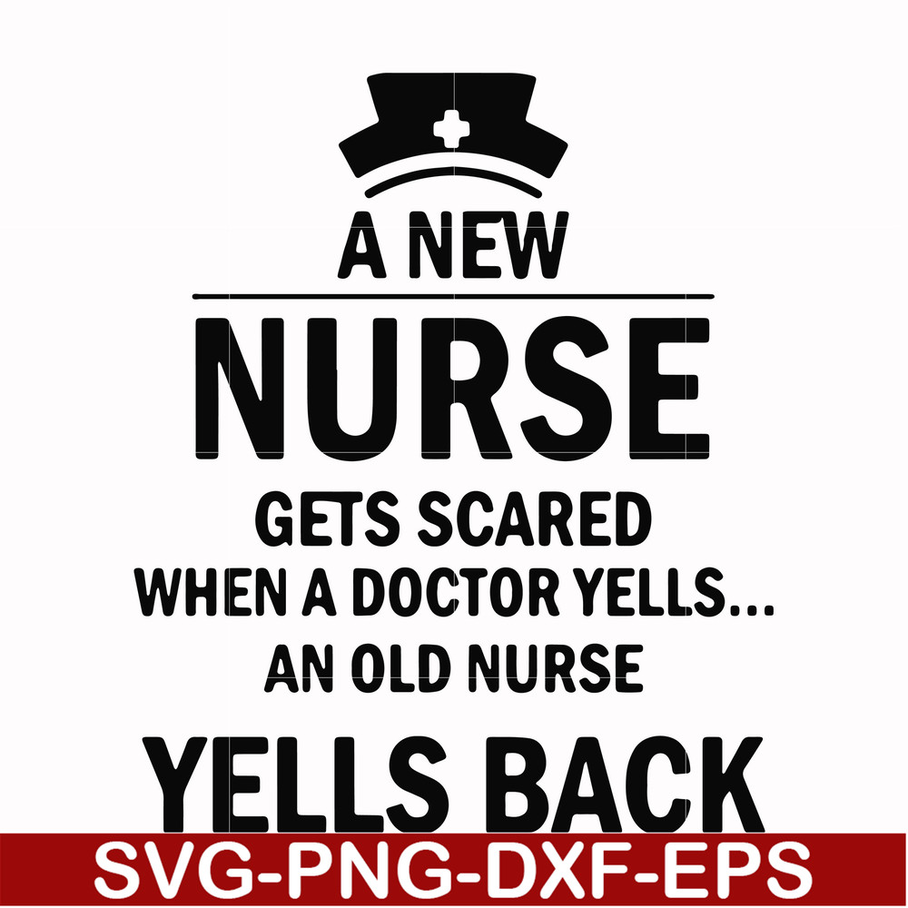 FN000917-A new nurse gets scared when a doctor yells an old nurse yells back svg, png, dxf, eps file FN000917.jpg