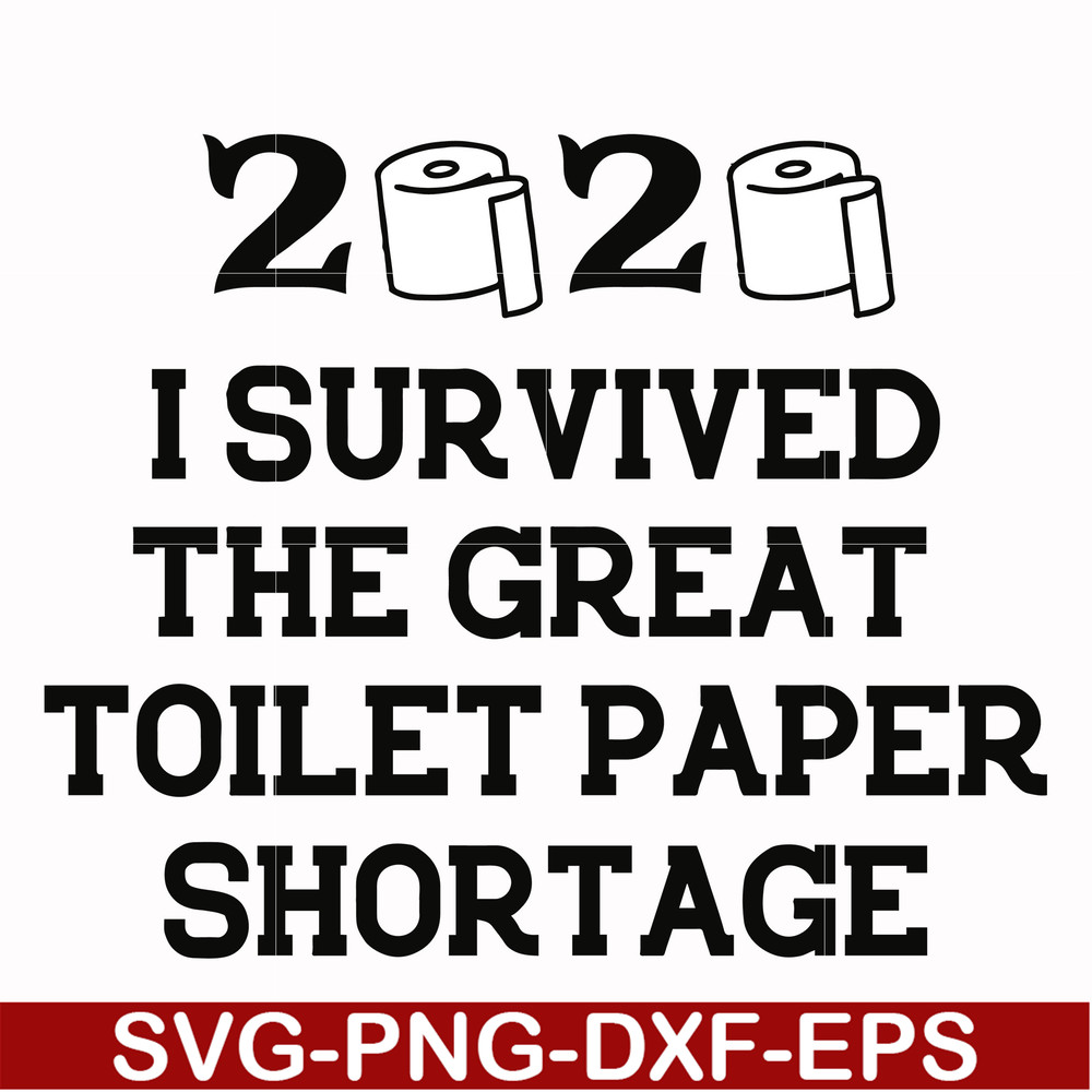 FN000983-I survived the great toilet paper shortage svg, png, dxf, eps file FN000983.jpg