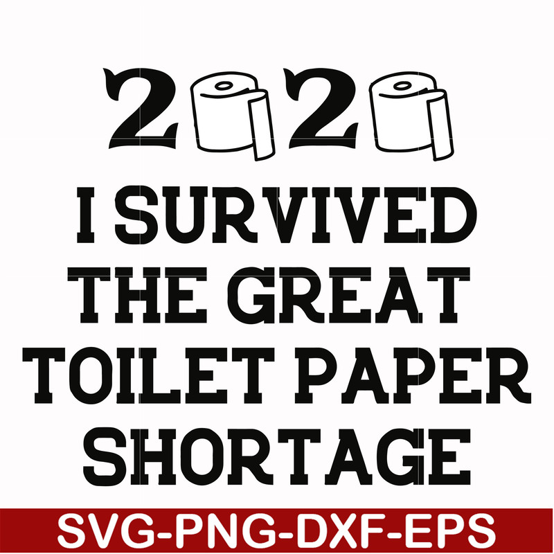 FN000983-I survived the great toilet paper shortage svg, png, dxf, eps file FN000983.jpg