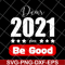 FN11062117-Dear 2021 Please Be Good svg, png, dxf, eps digital file FN11062117.jpg