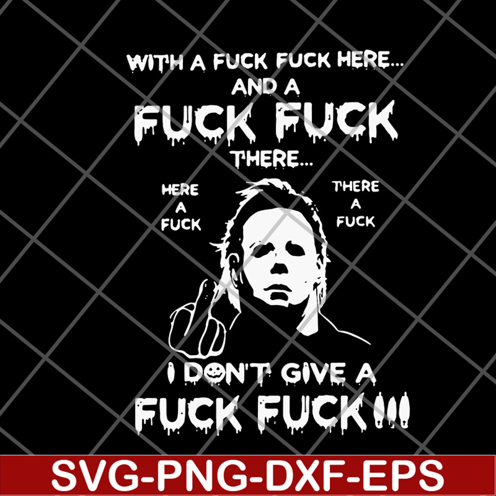 FN14062119-With A Fuck Here And A Fuck svg, png, dxf, eps digital file FN14062119.jpg