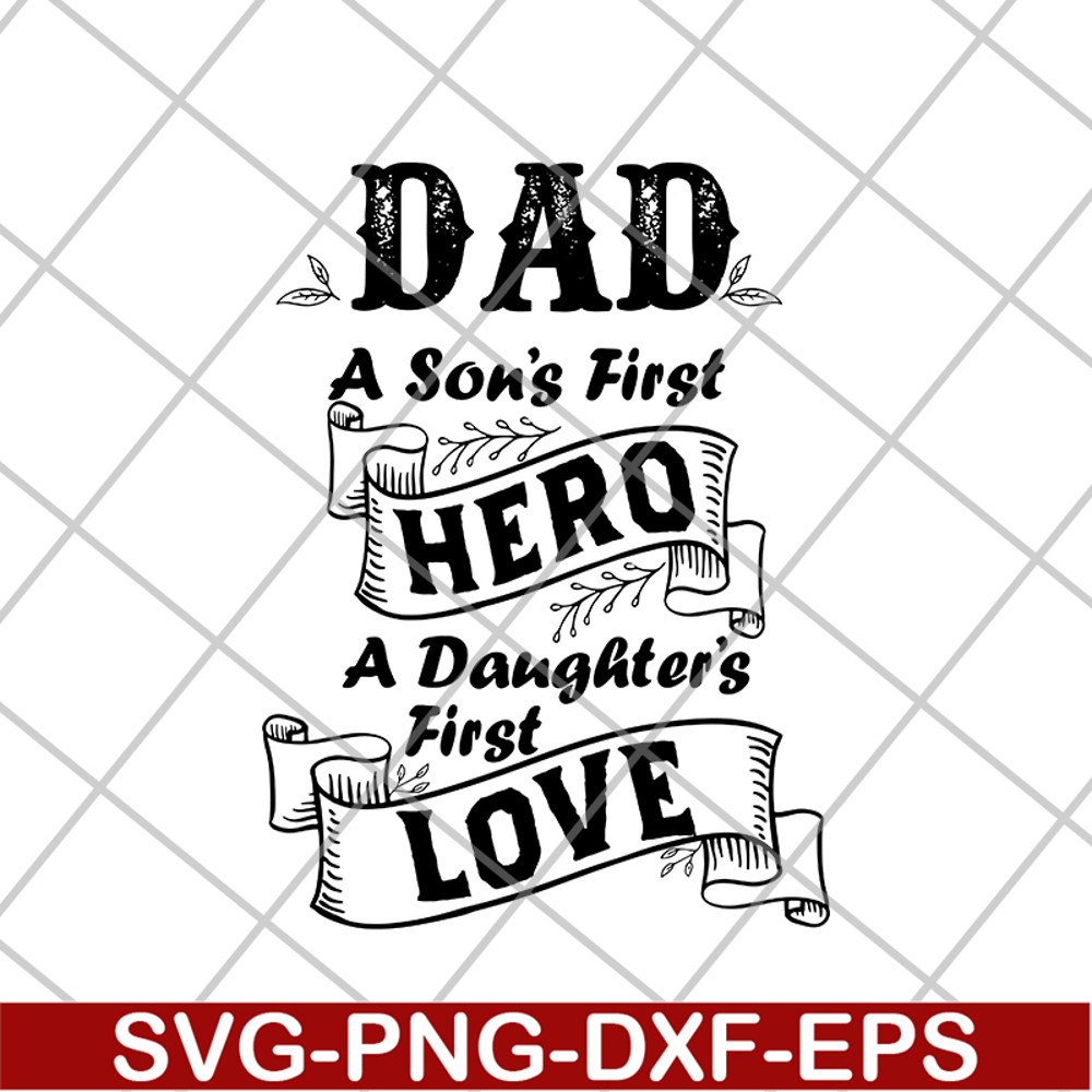 FTD02062103-Dad a son's first hero a daughter's first love svg, png, dxf, eps digital file FTD02062103.jpg
