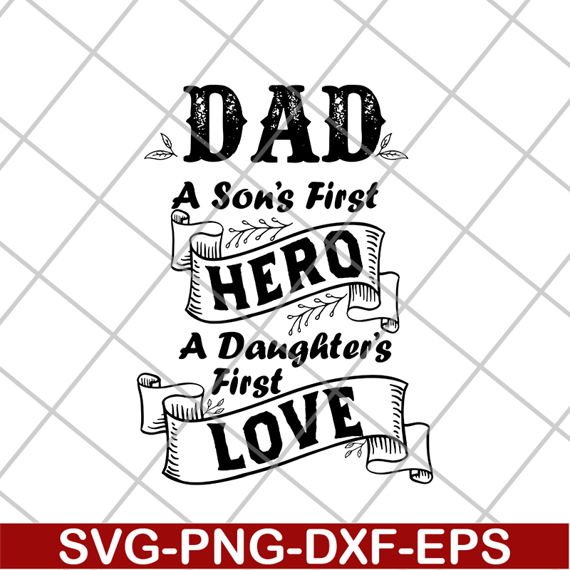 FTD02062103-Dad a son's first hero a daughter's first love svg, png, dxf, eps digital file FTD02062103.jpg