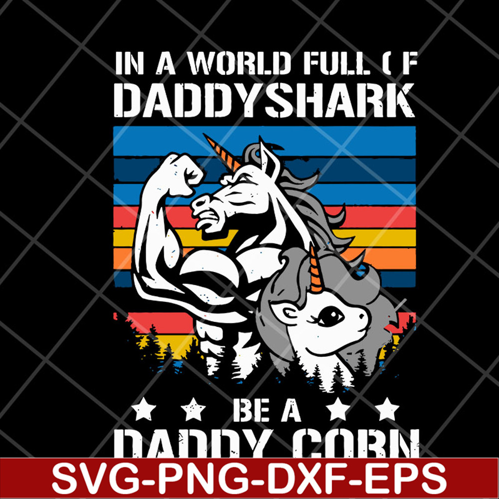 FTD04052102-In a world full of daddy shark be a daddy corn svg, Fathers day svg, png, dxf, eps digital file FTD04052102.jpg