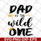 FTD04052105-Dad of the wild one svg, Fathers day svg, png, dxf, eps digital file FTD04052105.jpg