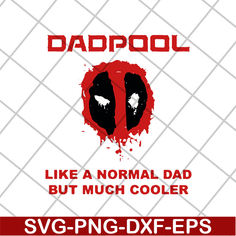 FTD05052108-Dadpool like a normal dad but much cooler svg, Fathers day svg, png, dxf, eps digital file FTD05052108.jpg