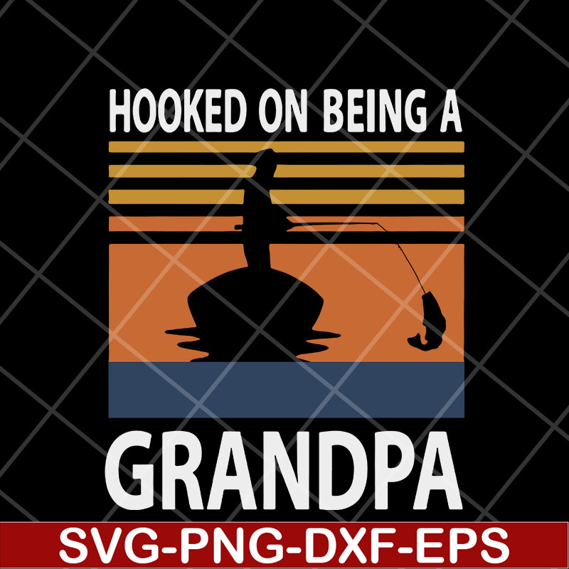 FTD05052115-Hooked on being a grandpa svg, Fathers day svg, png, dxf, eps digital file FTD05052115.jpg