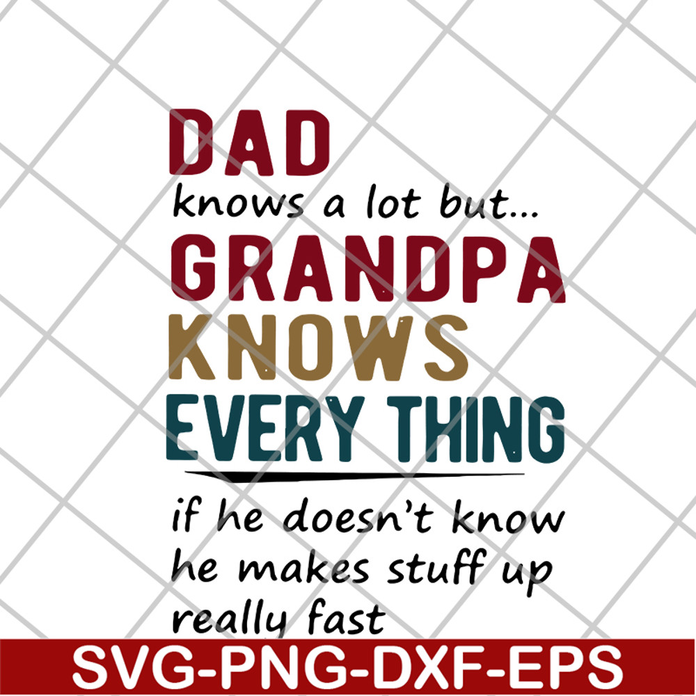 FTD05062104-Dad knows a lot but grandpa knows every thing svg, png, dxf, eps digital file FTD05062104.jpg