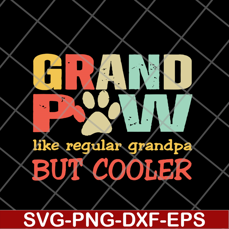 FTD05062106-Grand paw like regular grandpa but cooler fathers day svg, png, dxf, eps digital file FTD05062106.jpg