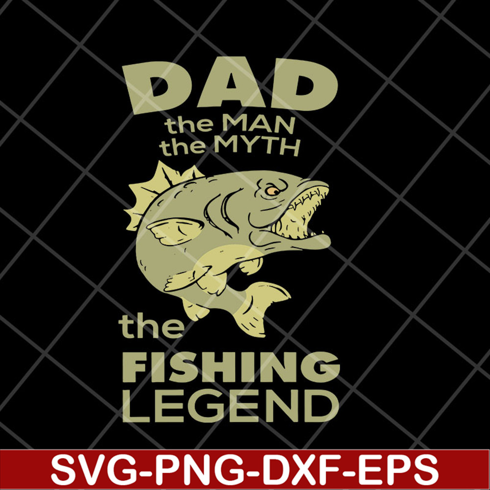 FTD06052133-dad the man the myth the fishing svg, png, dxf, eps digital file FTD06052133.jpg