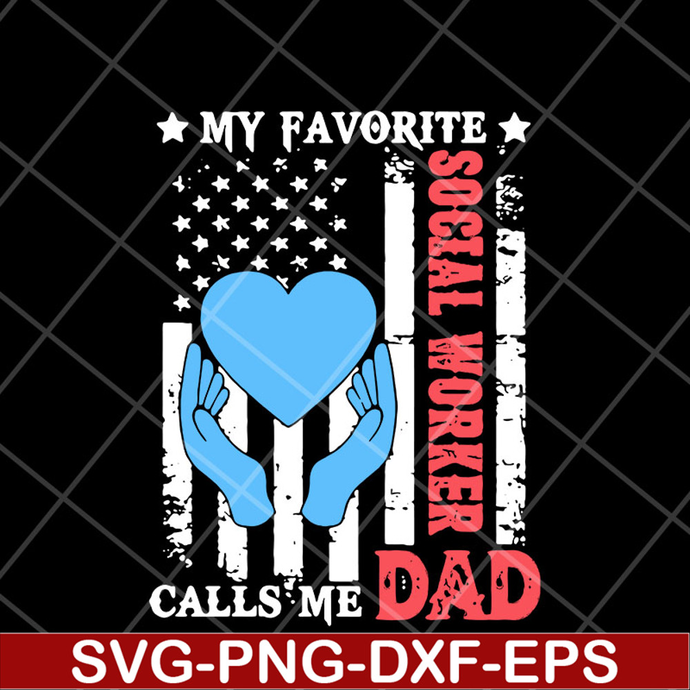 FTD11052114-my-favorite-social-worker-calls-me-dad svg, png, dxf, eps digital file FTD11052114.jpg
