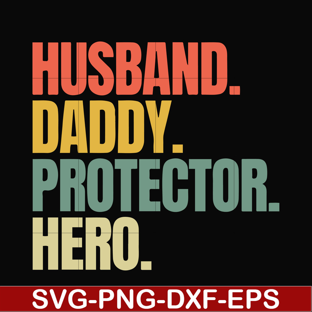 FTD113-Husband, daddy, protector, hero svg, png, dxf, eps, digital file FTD113.jpg