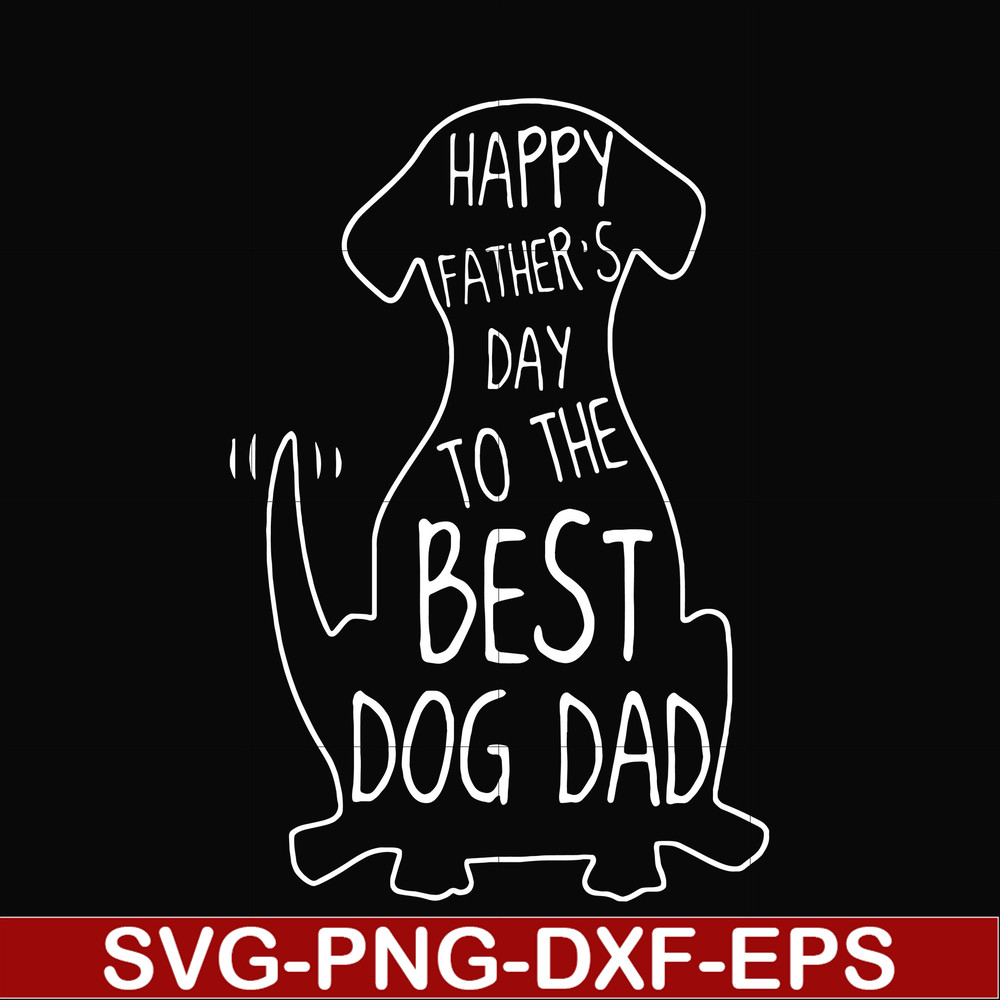 FTD114-Happy father's dat to the best dog dad svg, png, dxf, eps, digital file FTD114.jpg