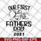 FTD12052109-first-father_s-day-2021 svg, png, dxf, eps digital file FTD12052109.jpg