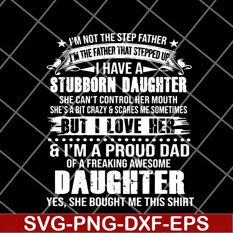 FTD12052114-I'm not the step father svg, png, dxf, eps digital file FTD12052114.jpg