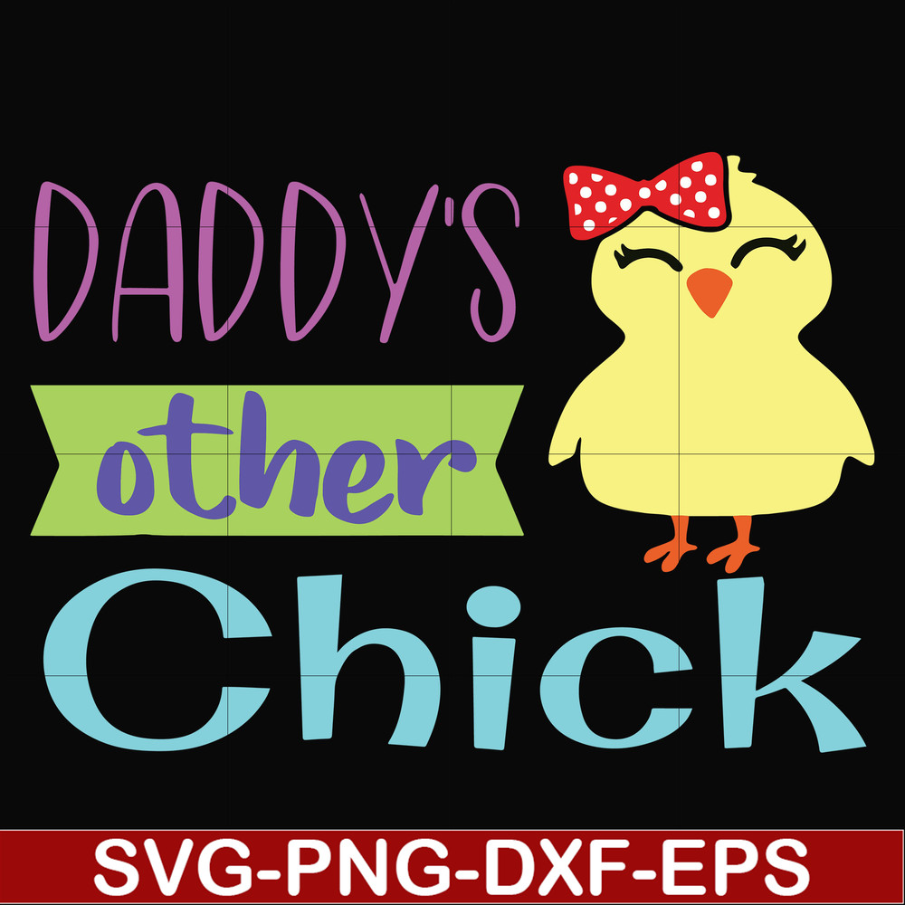 FTD122-Daddy's other chick svg, png, dxf, eps, digital file FTD122.jpg