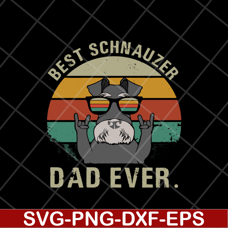 FTD13052120-best schnauzer dad ever svg, png, dxf, eps digital file FTD13052120.jpg