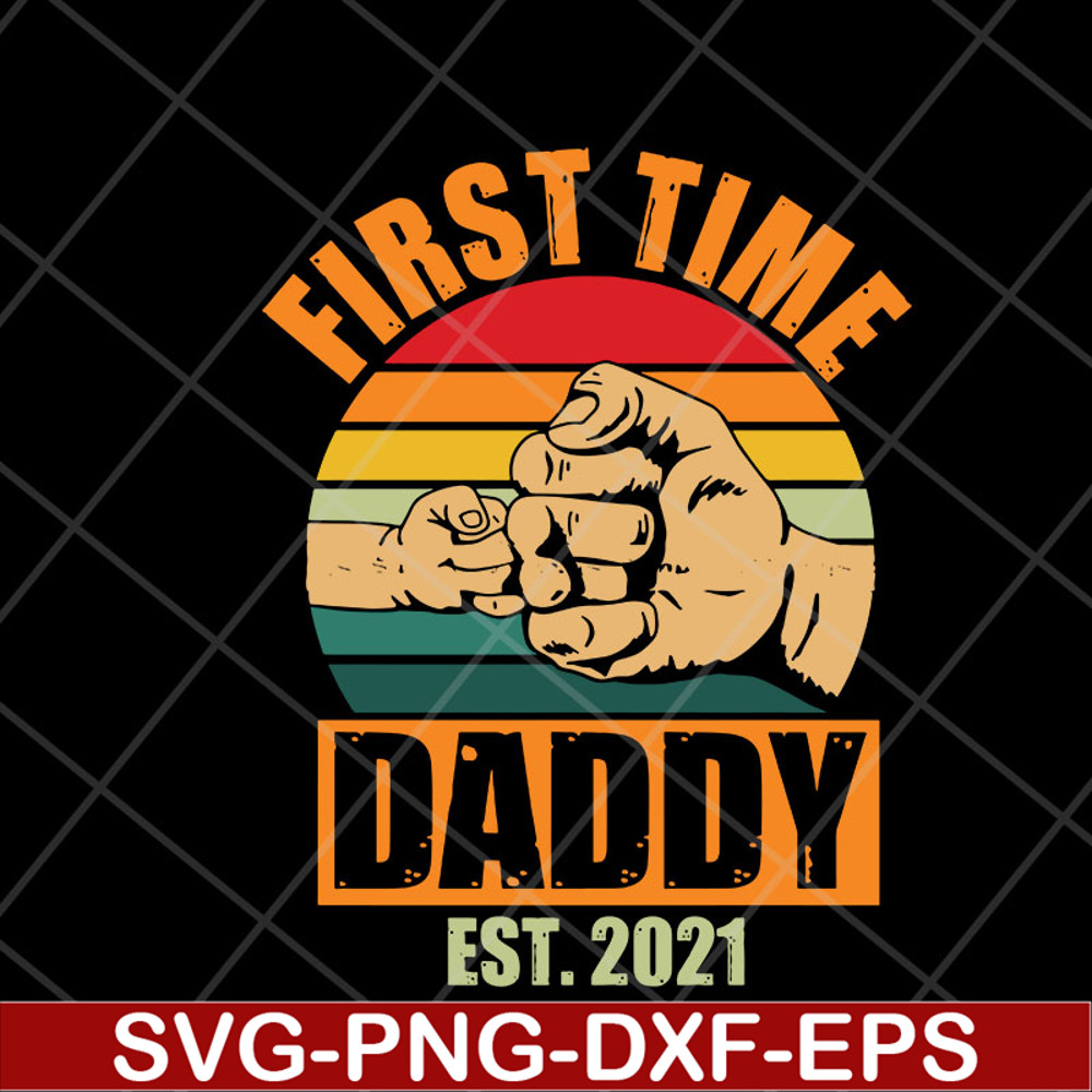 FTD13052128- first time daddy new dad est 2021 svg, png, dxf, eps digital file FTD13052128.jpg