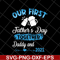 FTD13052133- Our First Father’s Day Together svg, png, dxf, eps digital file FTD13052133.jpg