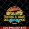 FTD20052113-being a dad svg, png, dxf, eps digital file FTD20052113.jpg