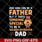 FTD20052117-any man can be a father svg, png, dxf, eps digital file FTD20052117.jpg
