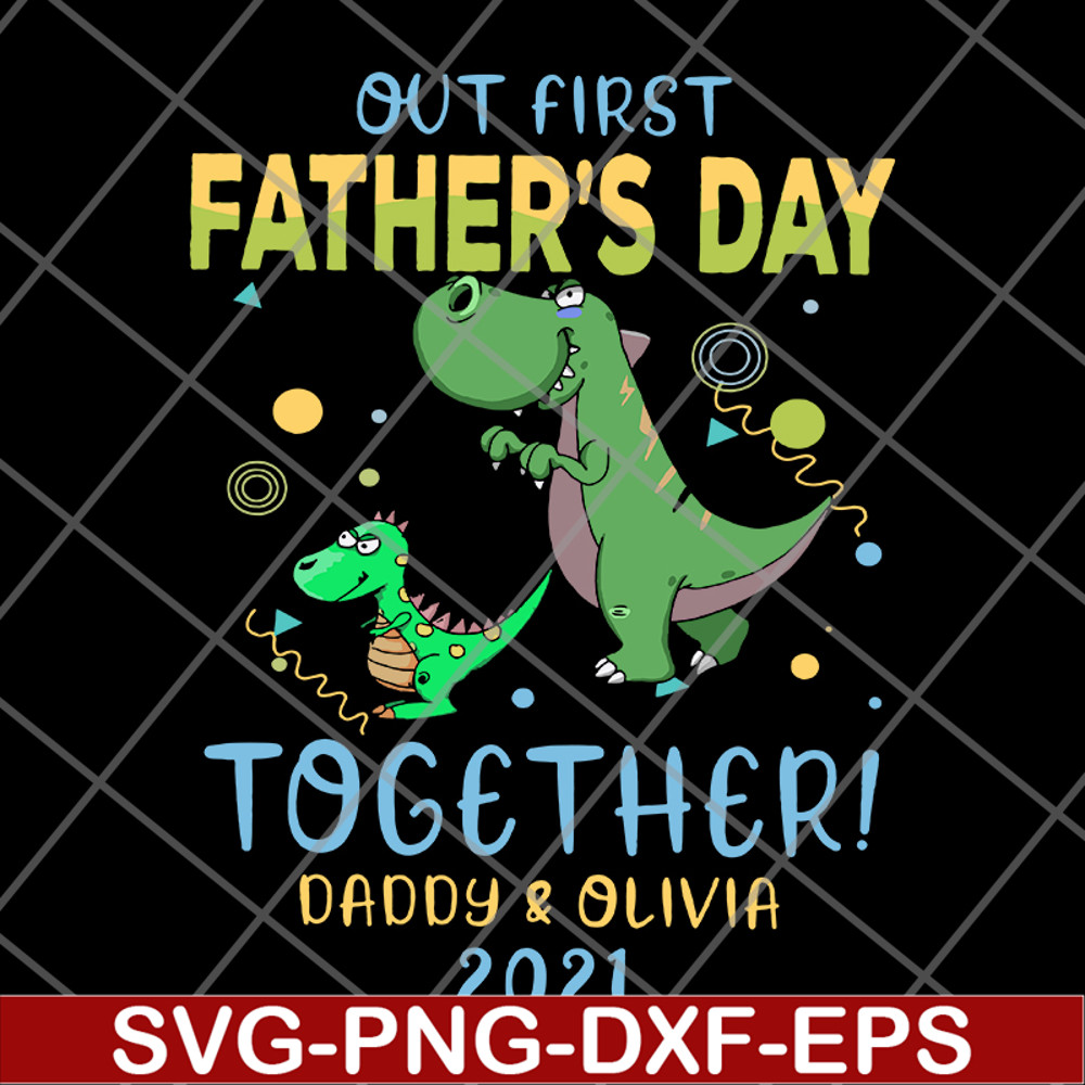 FTD26052110- Our First Father's Day Together svg, png, dxf, eps digital file FTD26052110.jpg
