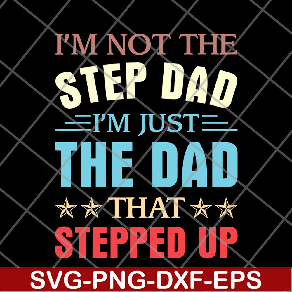 FTD27052109-Im Not The Step Dad svg, png, dxf, eps digital file FTD27052109.jpg