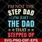 FTD27052109-Im Not The Step Dad svg, png, dxf, eps digital file FTD27052109.jpg