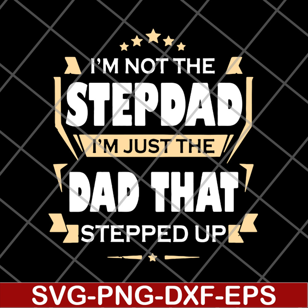 FTD27052110-Im Not The Step Dad svg, png, dxf, eps digital file FTD27052110.jpg