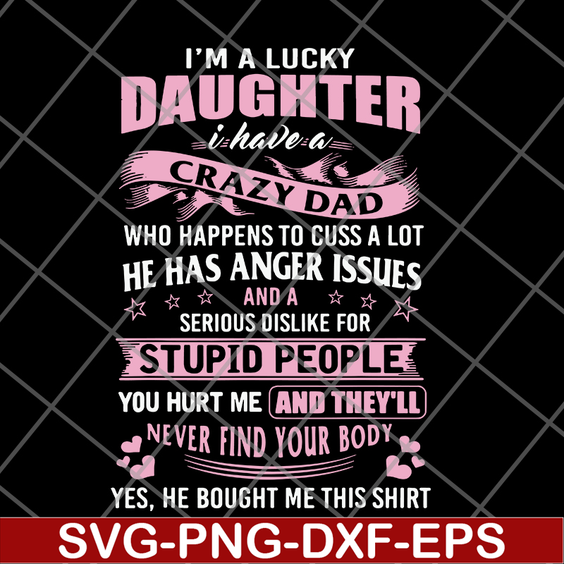 FTD27052119-im a lucky daughter svg, png, dxf, eps digital file FTD27052119.jpg