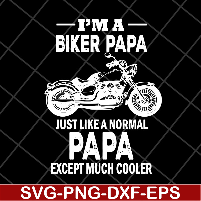FTD28042111-I'm a biker papa svg, Fathers day svg, png, dxf, eps digital file FTD28042111.jpg