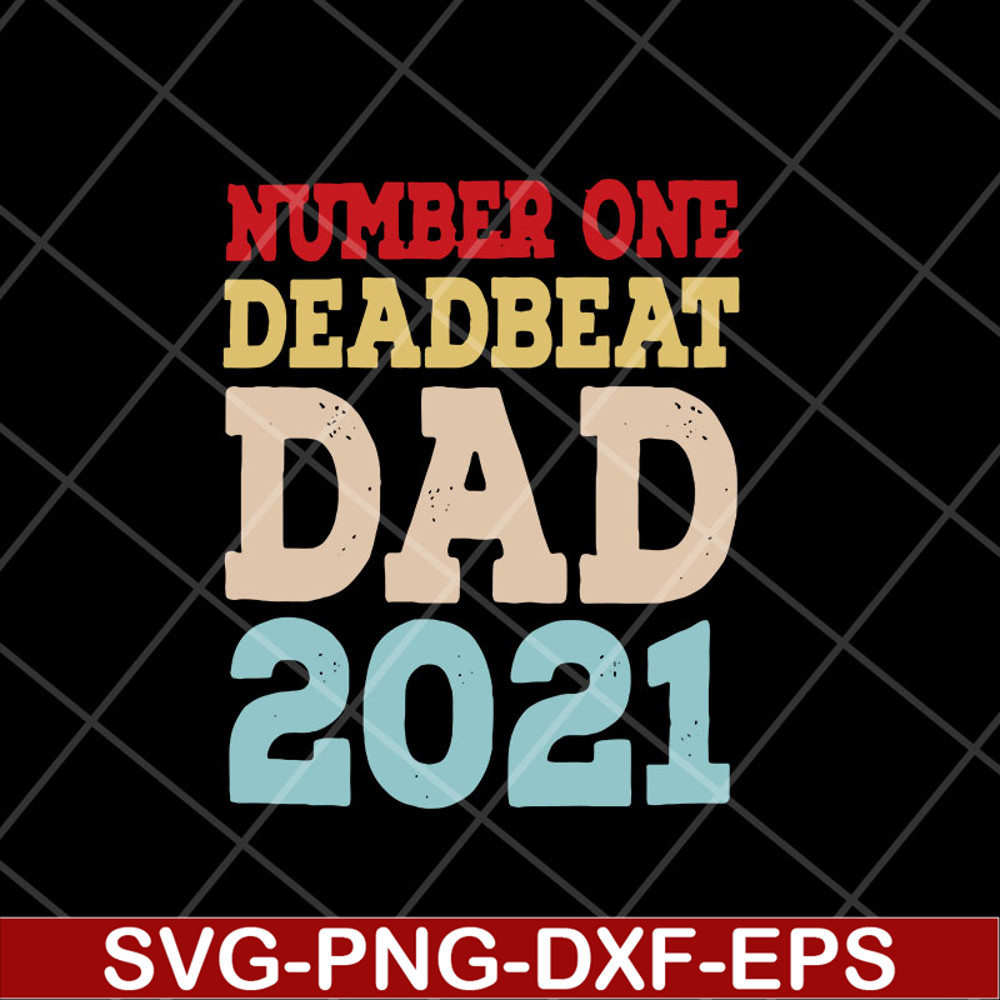 FTD28042114-Number one deadbeat dad 2021 svg, Fathers day svg, png, dxf, eps digital file FTD28042114.jpg