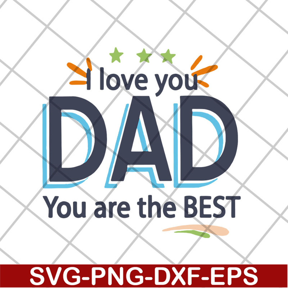 FTD28042122-I love you dad you are the best svg, Fathers day svg, png, dxf, eps digital file FTD28042122.jpg