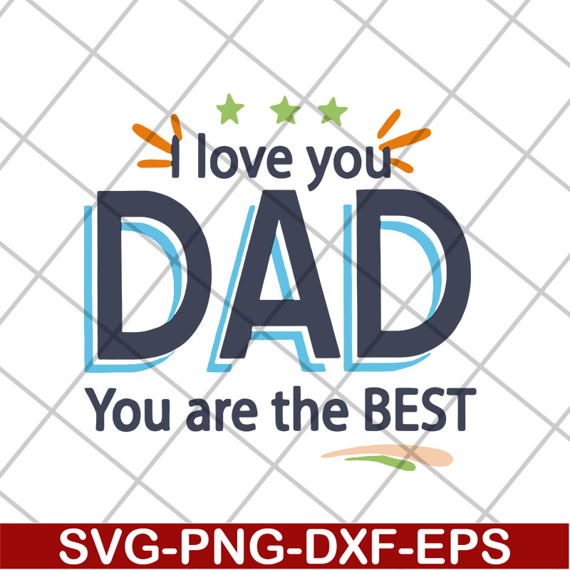 FTD28042122-I love you dad you are the best svg, Fathers day svg, png, dxf, eps digital file FTD28042122.jpg