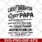 FTD29042118-Lucky daughter svg, Fathers day svg, png, dxf, eps digital file FTD29042118.jpg