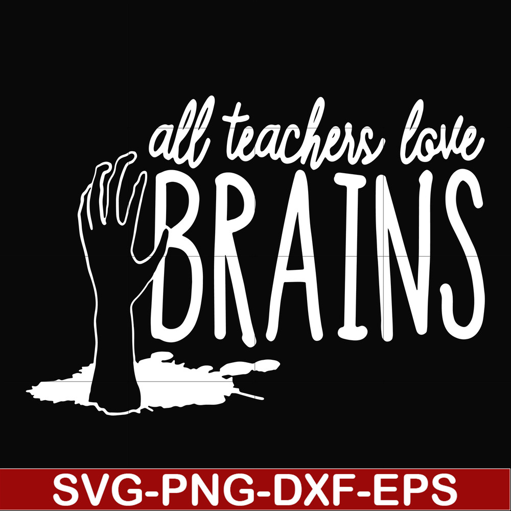 HLW0028-All teacher love brains svg, halloween svg, png, dxf, eps, digital file HLW0028.jpg