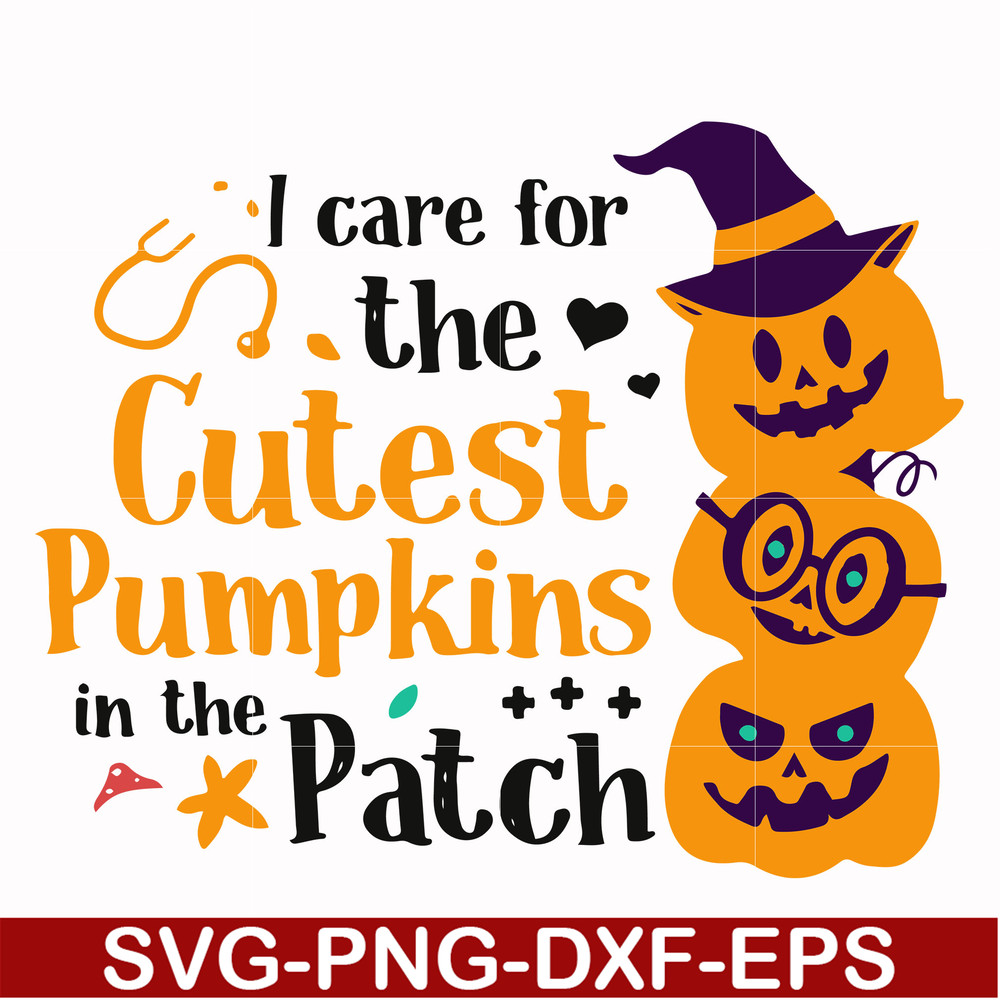 HLW0105-i care for the cutest pumpkins in the patch svg, png, dxf, eps digital file HLW0105.jpg